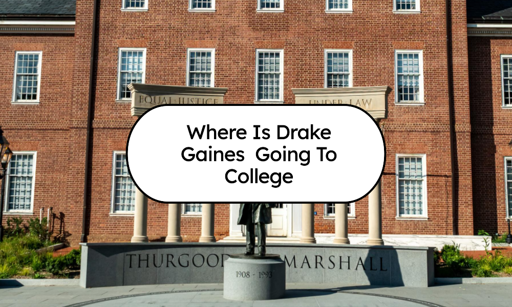Where is Drake Gaines Going to College Daily Do It Your Self