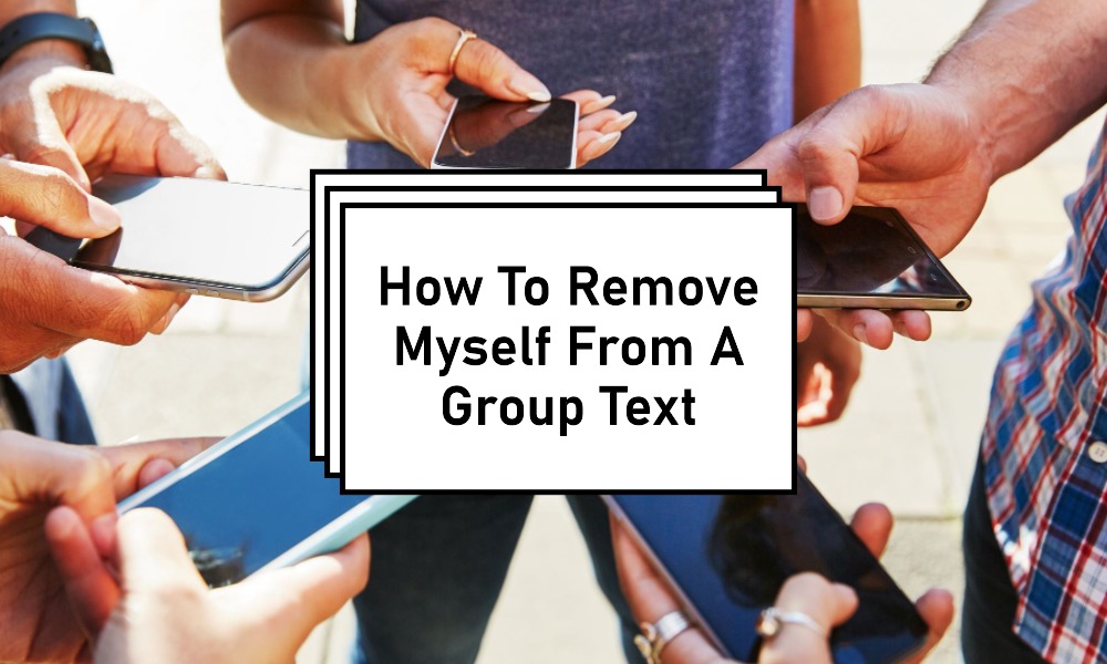 How To Remove Yourself From A Group Text Daily Do It Your Self